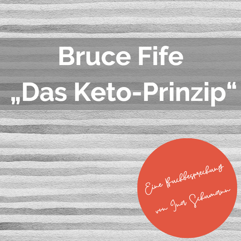 Blick auf Bruce Fifes „Das Keto-Prinzip“